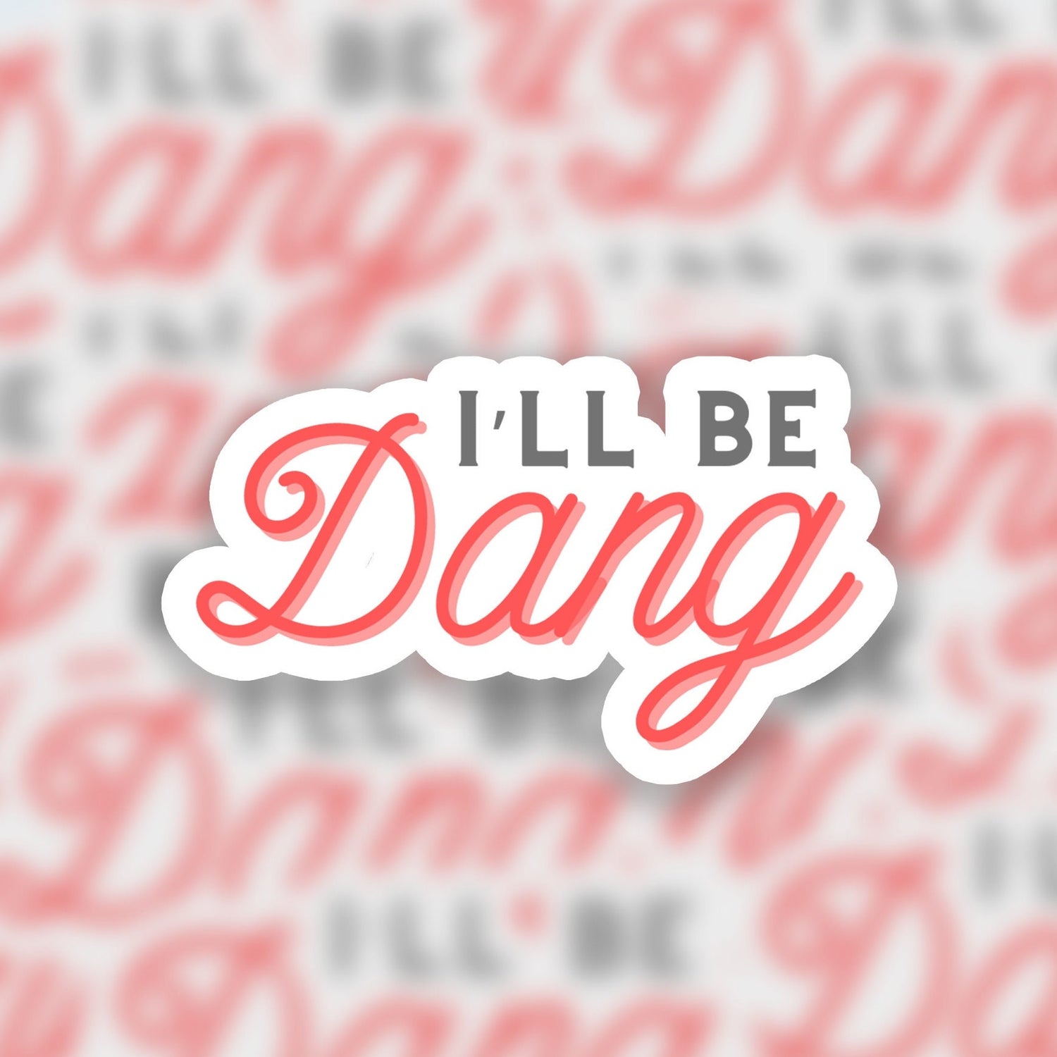 I’ll Be Dang Funny Midwest Sticker | Midwest Sayings | Country people | Kansas Stickers | Iowa Stickers | Missouri Stickers | Nebraska