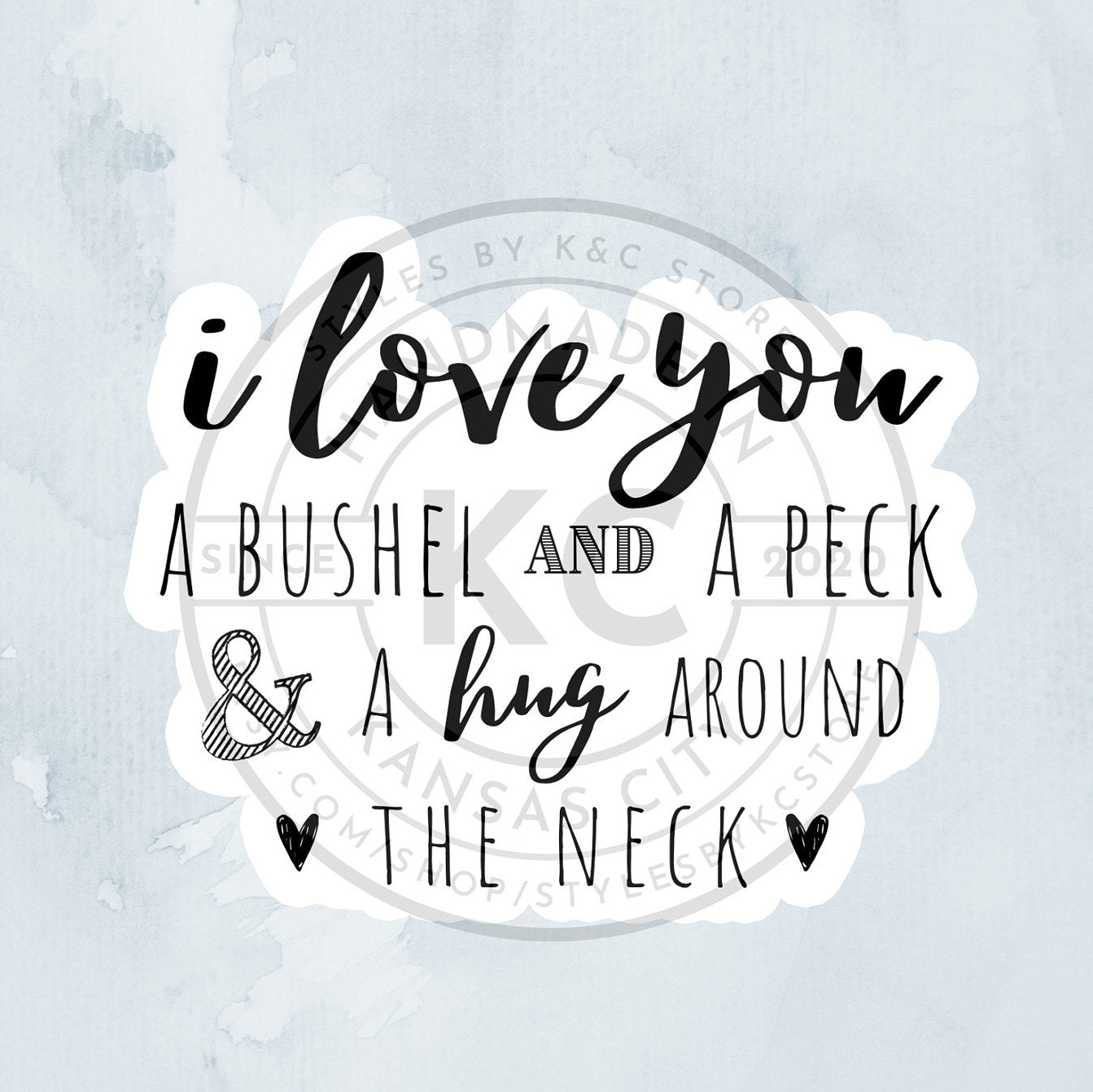 I Love You a Bushel and a Peck Sticker 