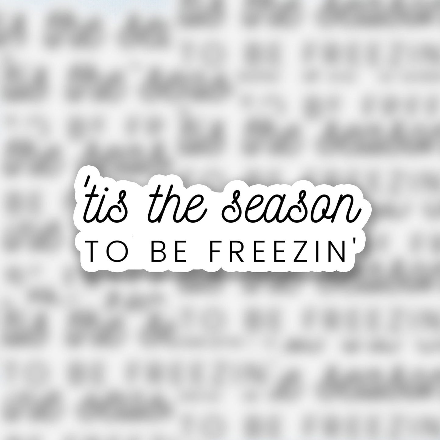 Tis the Season to Be Freezin' 