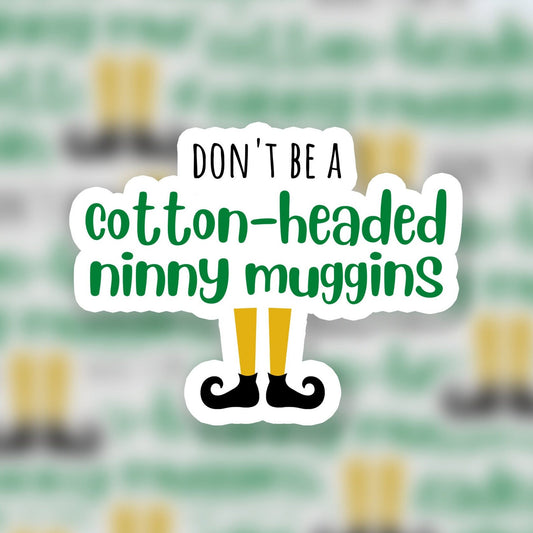 Cotton-Headed Ninny Muggins Sticker 